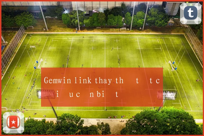Gemwin link thay thế tất cả điều cần biết