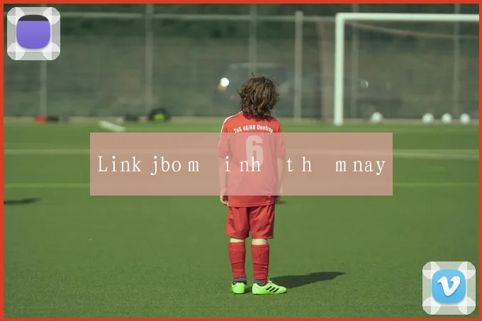 Link jbo mới nhất hôm nay