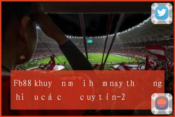 Fb88 khuyến mãi hôm nay thương hiệu cá cược uy tín
