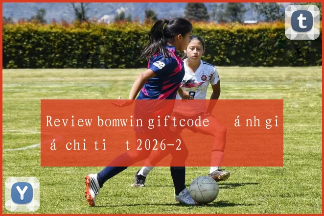 Review bomwin giftcode đánh giá chi tiết 2026