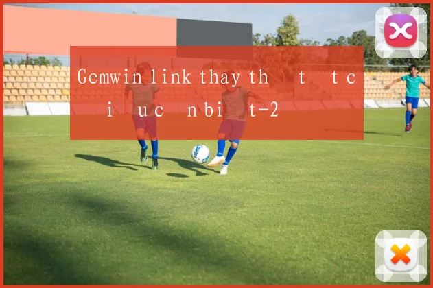 Gemwin link thay thế tất cả điều cần biết